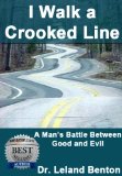 Good and Evil - I Walk A Crooked Line (Advice & How To Book 1)