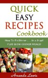 Quick Easy Recipes Cookbook: Plus Slow Cooker Meals!