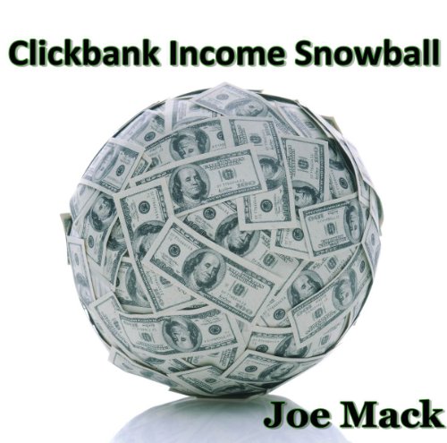 Clickbank Income Snowball (Affiliate Marketing On Steroids)