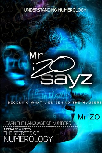 Mr iZO Sayz : Decoding the Secret of Numbers