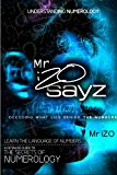 Mr iZO Sayz : Decoding the Secret of Numbers