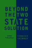 Beyond the Two-State Solution: A Jewish Political Essay
