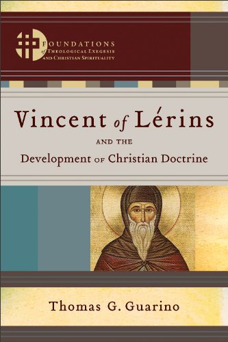 Book Cover Vincent of LÃ©rins and the Development of Christian Doctrine () (Foundations of Theological Exegesis and Christian Spirituality)