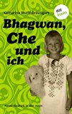 Bhagwan, Che und ich: Meine Kindheit in den 70ern (German Edition)