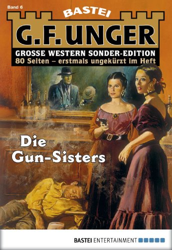 G. F. Unger Sonder-Edition - Folge 006: Die Gun-Sisters (German Edition)