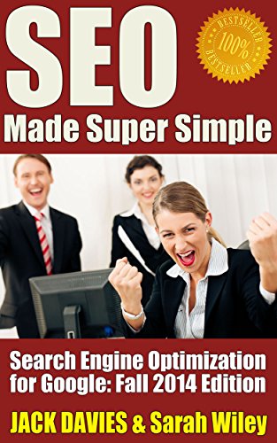 SEO Made Super Simple - Search Engine Optimization for Google: SEO for 2014 and Beyond (Super Simple Series)