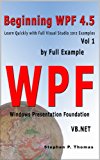 Beginning WPF 4.5 by Full Example with VB.NET Vol 1