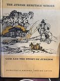 The Jewish Heritage Series, God and the Story of Judaism
