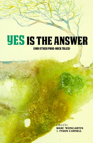 Yes Is The Answer: (And Other Prog-Rock Tales)