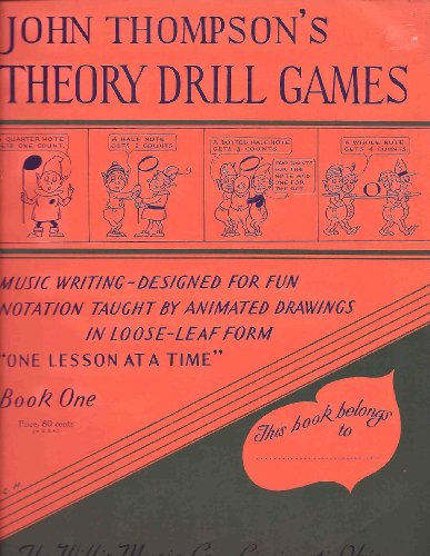 John Thompson's Theory Drill Games - Book One (Music writing - designed for fun. Notation taught by animated drawings in loose-leaf form "One Lesson at a Time")