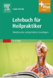 Lehrbuch fÃ¼r Heilpraktiker: Medizinische und juristische Grundlagen (German Edition)