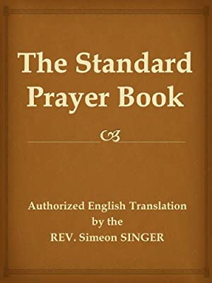 The Standard Prayer Book (Siddur, a Jewish prayer book)
