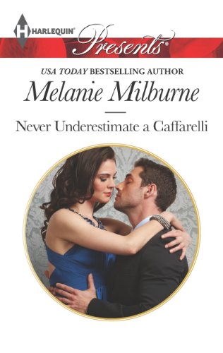 Never Underestimate a Caffarelli (Those Scandalous Caffarellis Book 2)