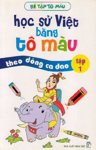 Hoc Su Viet Bang To Mau: Theo Dong Ca Dao (Bo 2 Cuon)
