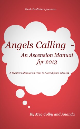 Angels Calling An Ascension Manual for 2013