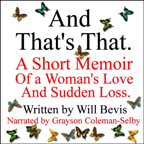 And That's That: A Short Memoir of a Woman's Love and Sudden Loss