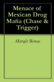 Menace of Mexican Drug Mafia (Chase & Trigger)