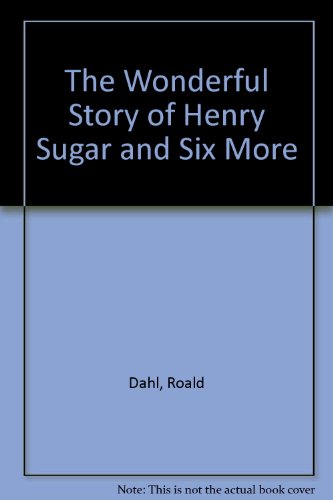 The Wonderful Story of Henry Sugar, and Six More