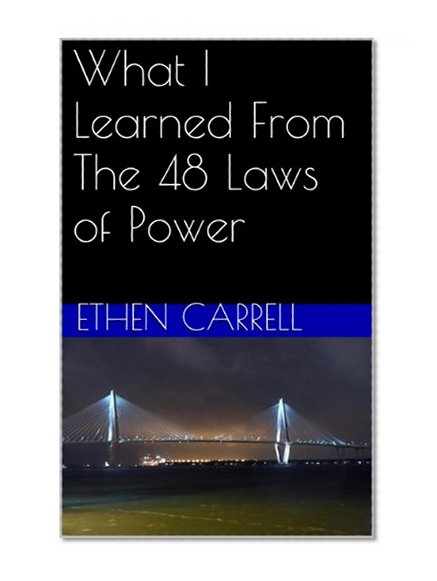What I Learned From The 48 Laws of Power