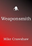 Weaponsmith (Weaponsmith Chronicles Book 1)