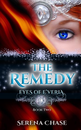The Remedy (Eyes of E'veria Book 2)