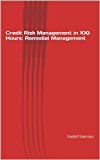 Credit Risk Management: Remedial Management (Credit Risk Management in 100 Hours)