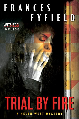 Trial by Fire: A Helen West Mystery (Helen West Mysteries Book 2)