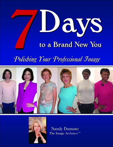 7 Days to a Brand New You: Polishing Your Professional Image. ((for WOMEN) Book 1)