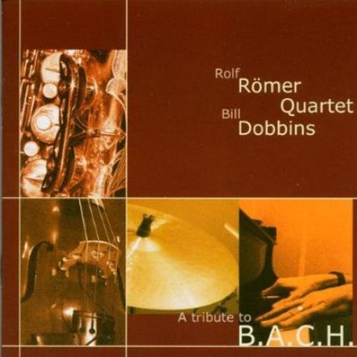 A TRIBUTE TO B.A.C.H. by ROLF ROMER QUINTET/ BILL DOBBINS [Korean Imported] (2011)