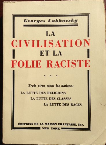 La Civilisation et la Folie Raciste - Trois Virus Tuent les Nations (La Lutte des Religions - La Lutte des Classes - La Lutte des Races)
