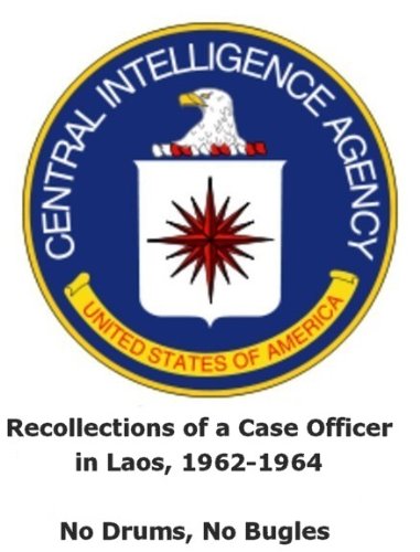 Recollections of a Case Officer in Laos, 1962-1964