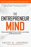 The Entrepreneur Mind: 100 Essential Beliefs, Characteristics, and Habits of Elite Entrepreneurs