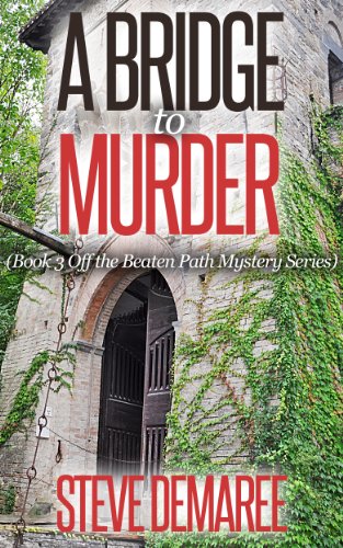 Book Cover A Bridge to Murder (Book 3 Off the Beaten Path Mystery Series)