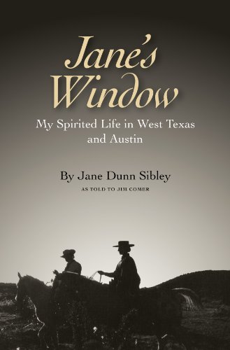 Jane's Window: My Spirited Life in West Texas and Austin (Clayton Wheat Williams Texas Life Series)