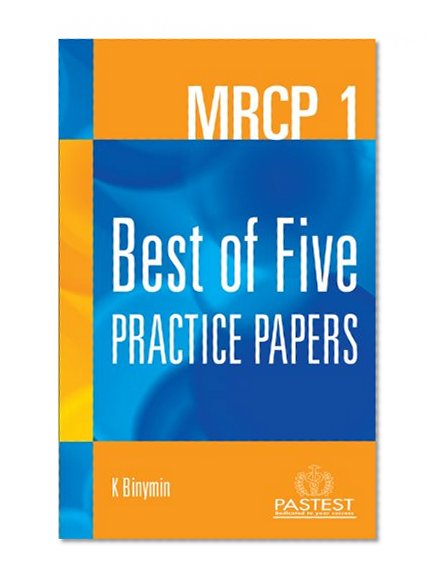 MRCP 1: 'Best of Five' Practice Papers