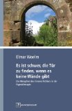 Es ist schwer, die TÃ¼r zu finden, wenn es keine WÃ¤nde gibt: Die Metapher des inneren Richters in der Hypnotherapie (German Edition)