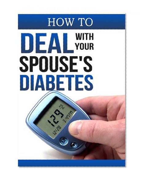 How to Deal with your Spouse's DIABETES! | Pefect for those with Husbands, Wives, Boyfriends or Girlfriends with Blood Sugar, Hyperglycemia, Diabetes Type 2 Problems