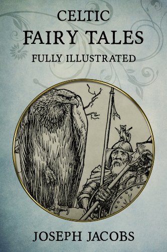 Celtic Fairy Tales: Fully Illustrated