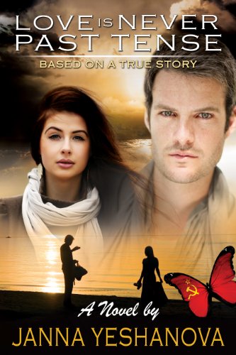 Love Is Never Past Tense...: (Epic Russian Romance Saga)