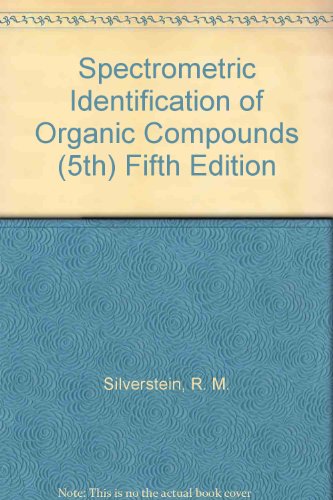 Spectrometric Identification of Organic Compounds (5th) Fifth Edition