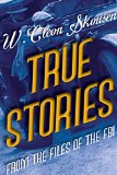 True Stories from the Files of the FBI