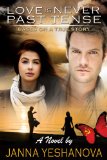 Love Is Never Past Tense...: (Epic Russian Romance Saga)