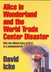 Alice in Wonderland and the World Trade Center Disaster [Paperback] [2002] 1St Edition Ed. David Icke