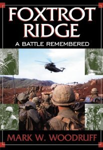 Foxtrot Ridge: A Battle Remembered [Hardcover] [2002] Mark W. Woodruff
