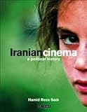 Iranian Cinema: A Political History (International Library of Irani) [Paperback] [2006] Hamid Reza Sadr