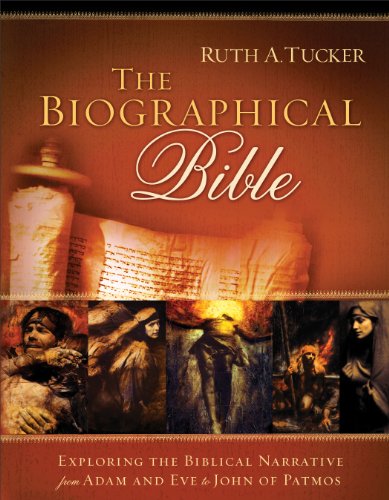 Book Cover The Biographical Bible: Exploring the Biblical Narrative from Adam and Eve to John of Patmos