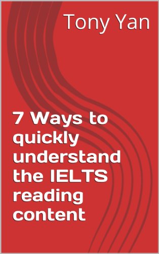 7 Ways to quickly understand the IELTS reading content