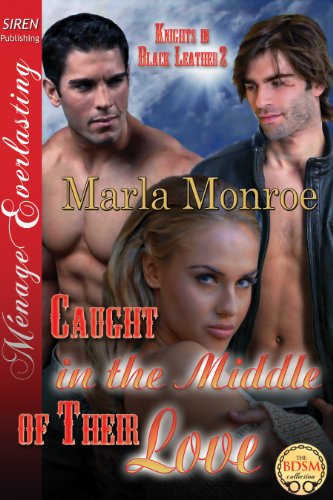 Caught in the Middle of Their Love [Knights in Black Leather 2] (Siren Publishing Menage Everlasting)