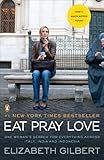 Eat, Pray, Love: One Woman's Search for Everything across Italy, India and Indonesia