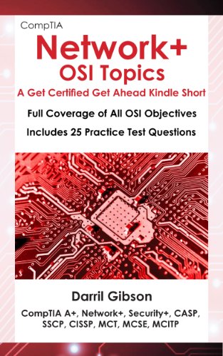 CompTIA Network+ OSI Topics (A Get Certified Get Ahead Kindle Short)